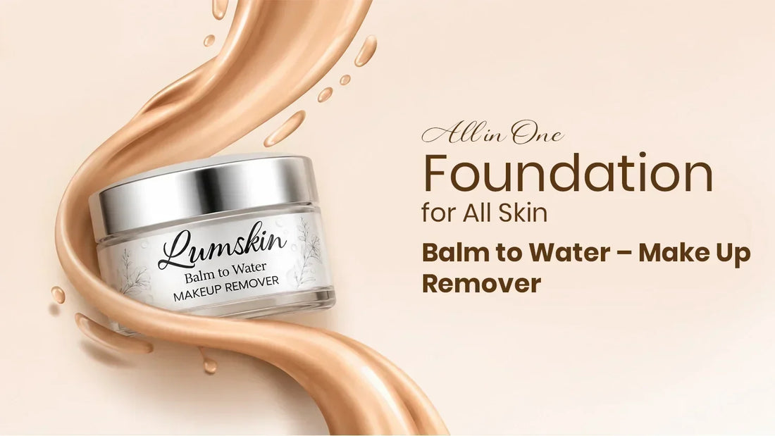 All in One Foundation for All Skin | Balm to Water – Make Up Remover