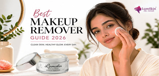 Best Makeup Remover Guide for Clean and Healthy Skin (2026)